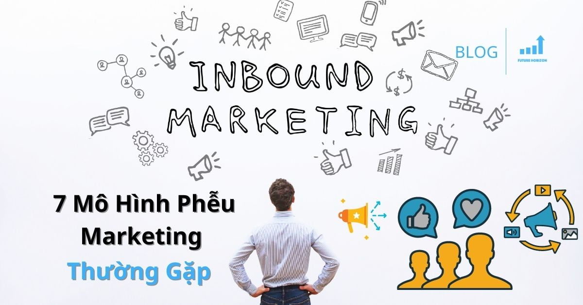 7 Mô Hình Phễu Marketing Thường Gặp