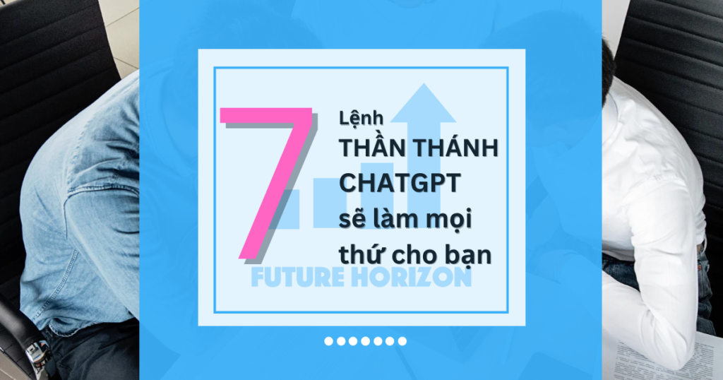[BÍ MẬT] 7 Lệnh CHATGPT THẦN THÁNH sẽ làm mọi thứ cho bạn
