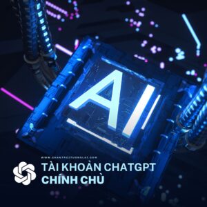 Tài khoản OpenAI - Tài khoản ChatGPT [Tài khoản chính chủ]