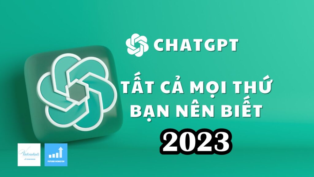 Giải mã sức mạnh ChatGPT: Tất cả mọi thứ bạn nên biết về ChatGPT – 2023