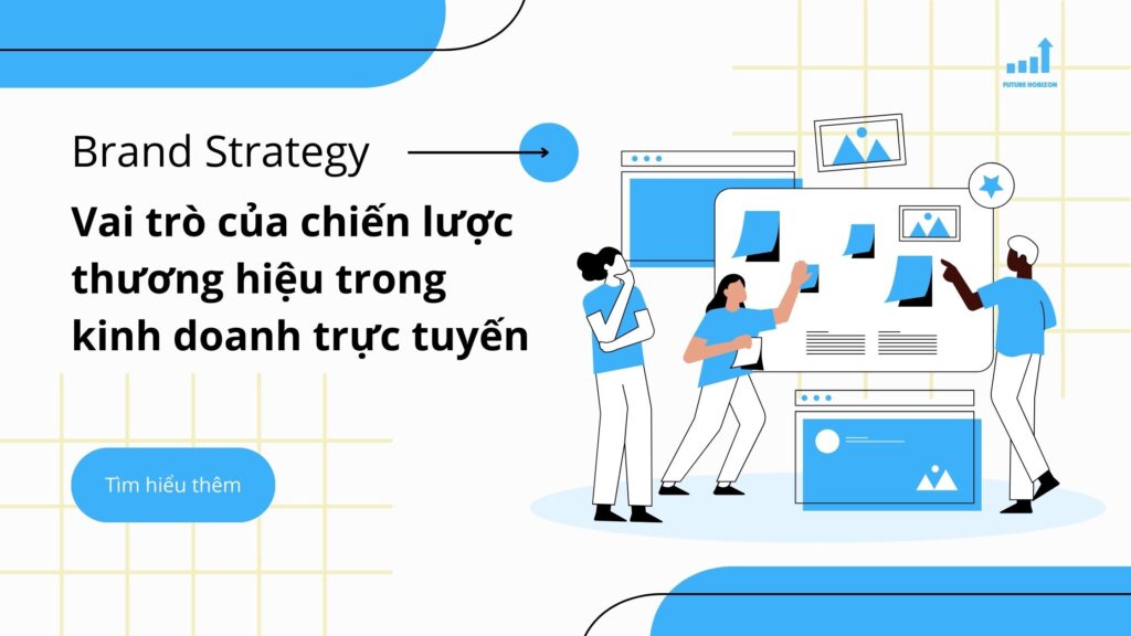 Vai trò của chiến lược thương hiệu trong kinh doanh trực tuyến