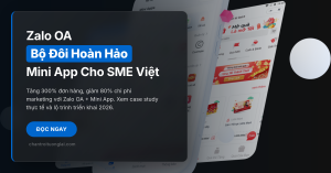 Zalo OA + Mini App: Bộ Đôi Hoàn Hảo Cho SME Việt Chuyển Đổi Số 2026