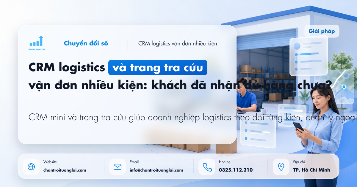 CRM logistics và trang tra cứu vận đơn nhiều kiện: khách đã nhận đủ hàng chưa?