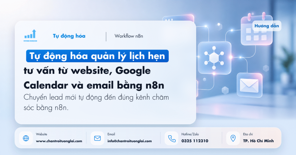 Tự động hóa quản lý lịch hẹn tư vấn từ website, Google Calendar và email bằng n8n
