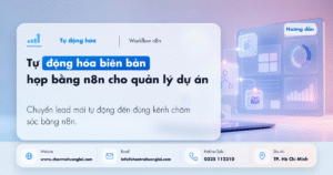 Tự động hóa tổng hợp và gửi biên bản họp bằng n8n cho đội quản lý dự án