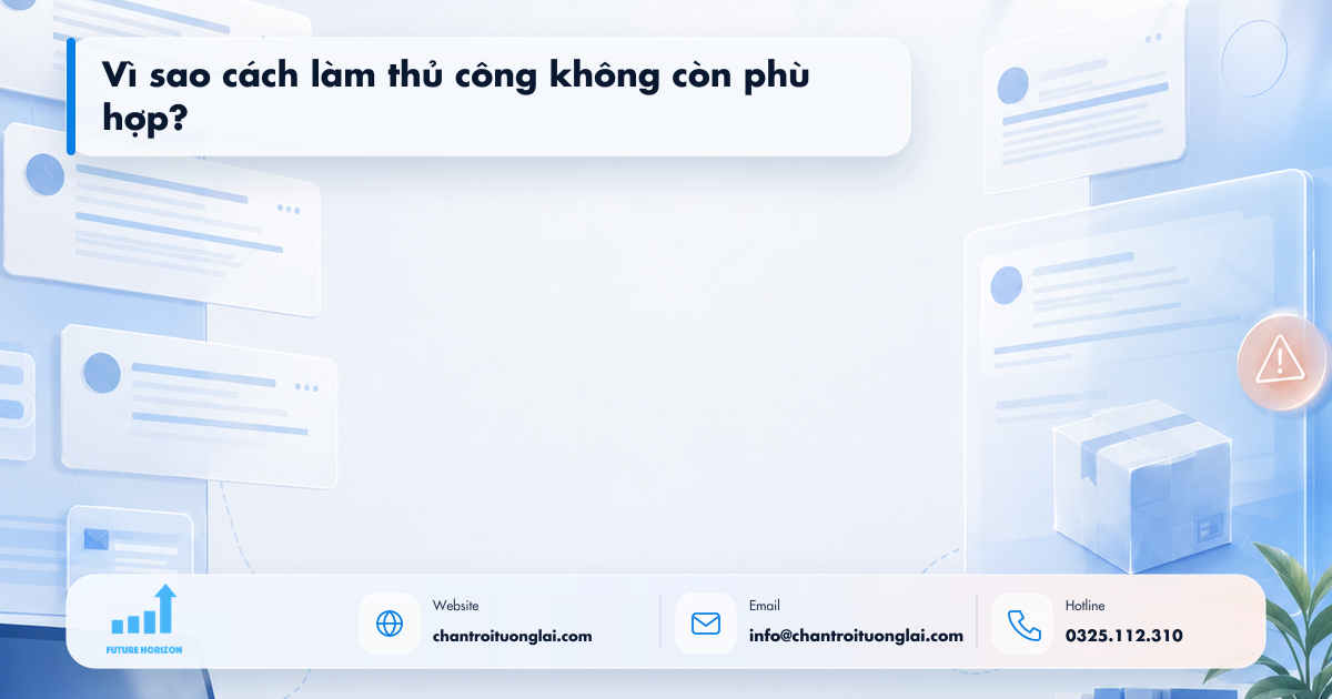 Vì sao cách làm thủ công không còn phù hợp? Minh họa vì sao cách làm thủ công không còn phù hợp? trong tự động hóa quy trình bằng n8n
