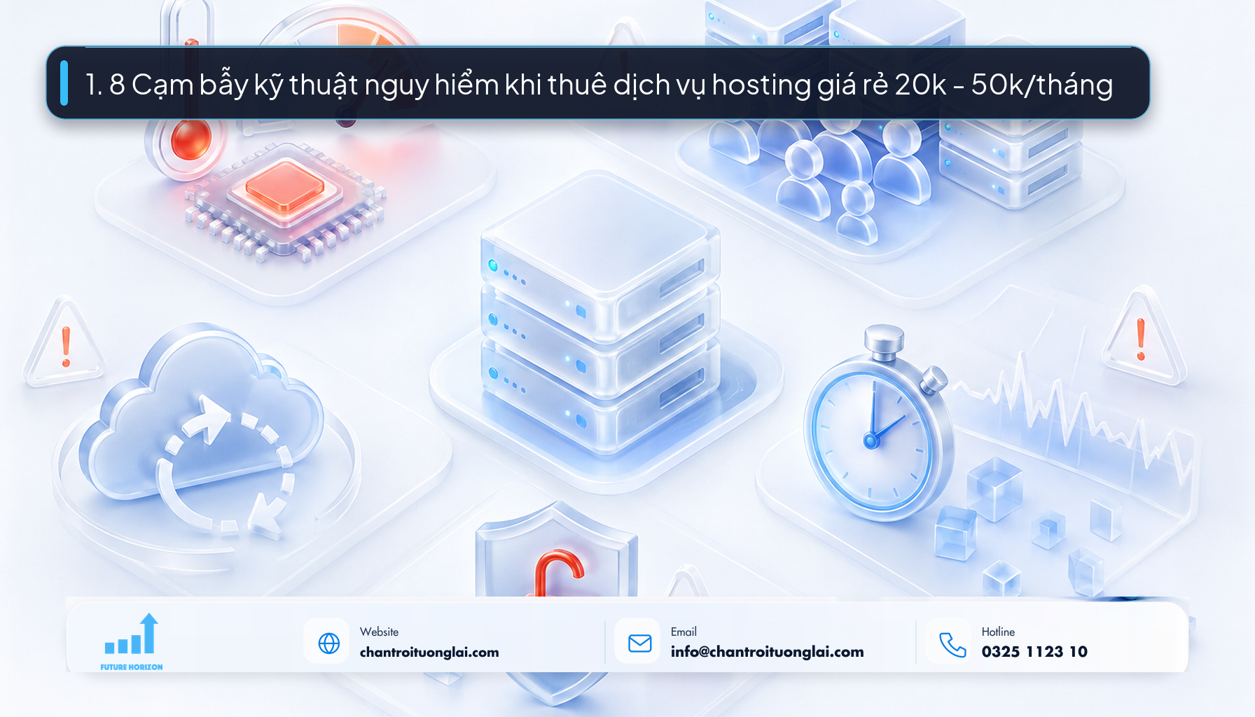 1. 8 Cạm bẫy kỹ thuật nguy hiểm khi thuê dịch vụ hosting giá rẻ 20k - 50k/tháng Minh họa 8 cạm bẫy kỹ thuật khi dùng hosting giá rẻ cho doanh nghiệp theo phong cách Fluent 2.5D