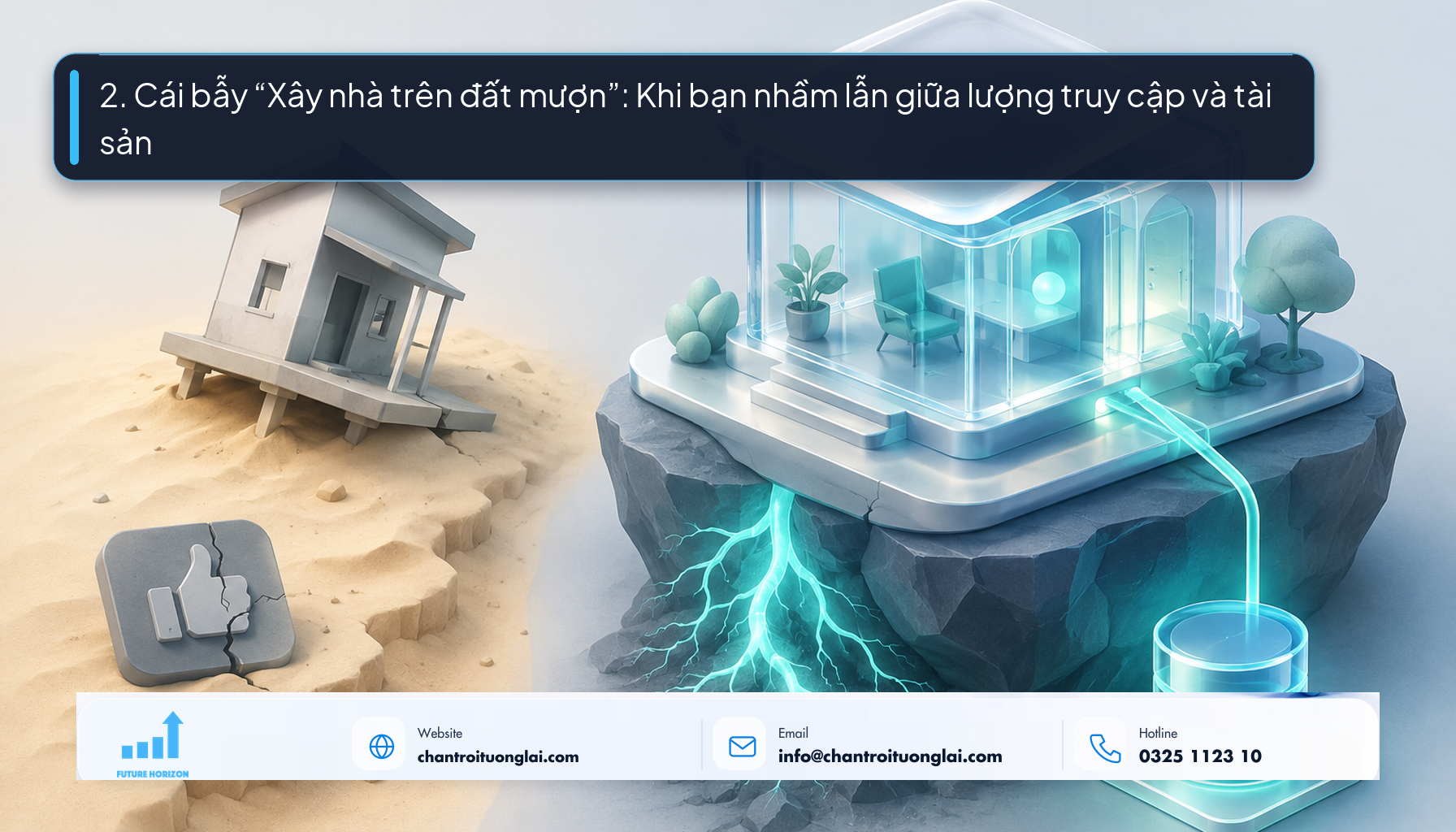 2. Cái bẫy “Xây nhà trên đất mượn”: Khi bạn nhầm lẫn giữa lượng truy cập và tài sản 2. Cái bẫy “Xây nhà trên đất mượn”: Khi bạn nhầm lẫn giữa lượng truy cập và tài sản