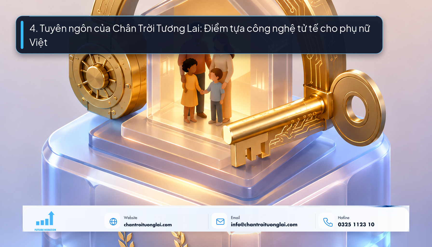4. Tuyên ngôn của Chân Trời Tương Lai: Điểm tựa công nghệ tử tế cho phụ nữ Việt 4. Tuyên ngôn của Chân Trời Tương Lai: Điểm tựa công nghệ tử tế cho phụ nữ Việt