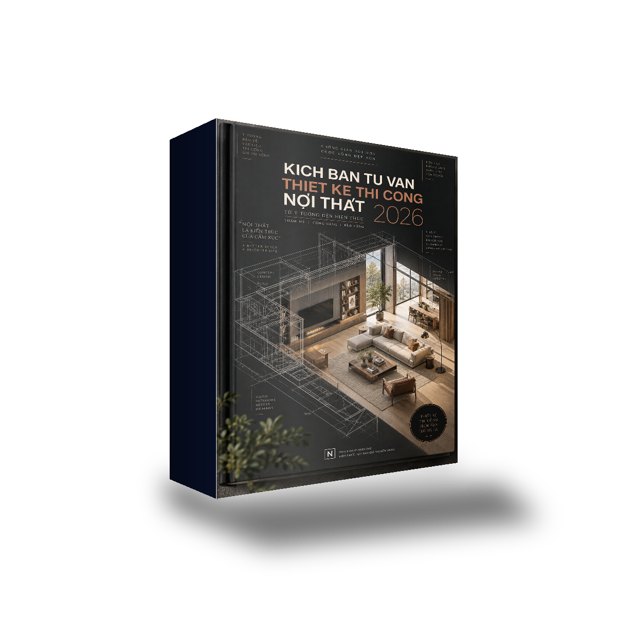 Bìa sách 3D KỊCH BẢN TƯ VẤN THIẾT KẾ & THI CÔNG NỘI THẤT 2026