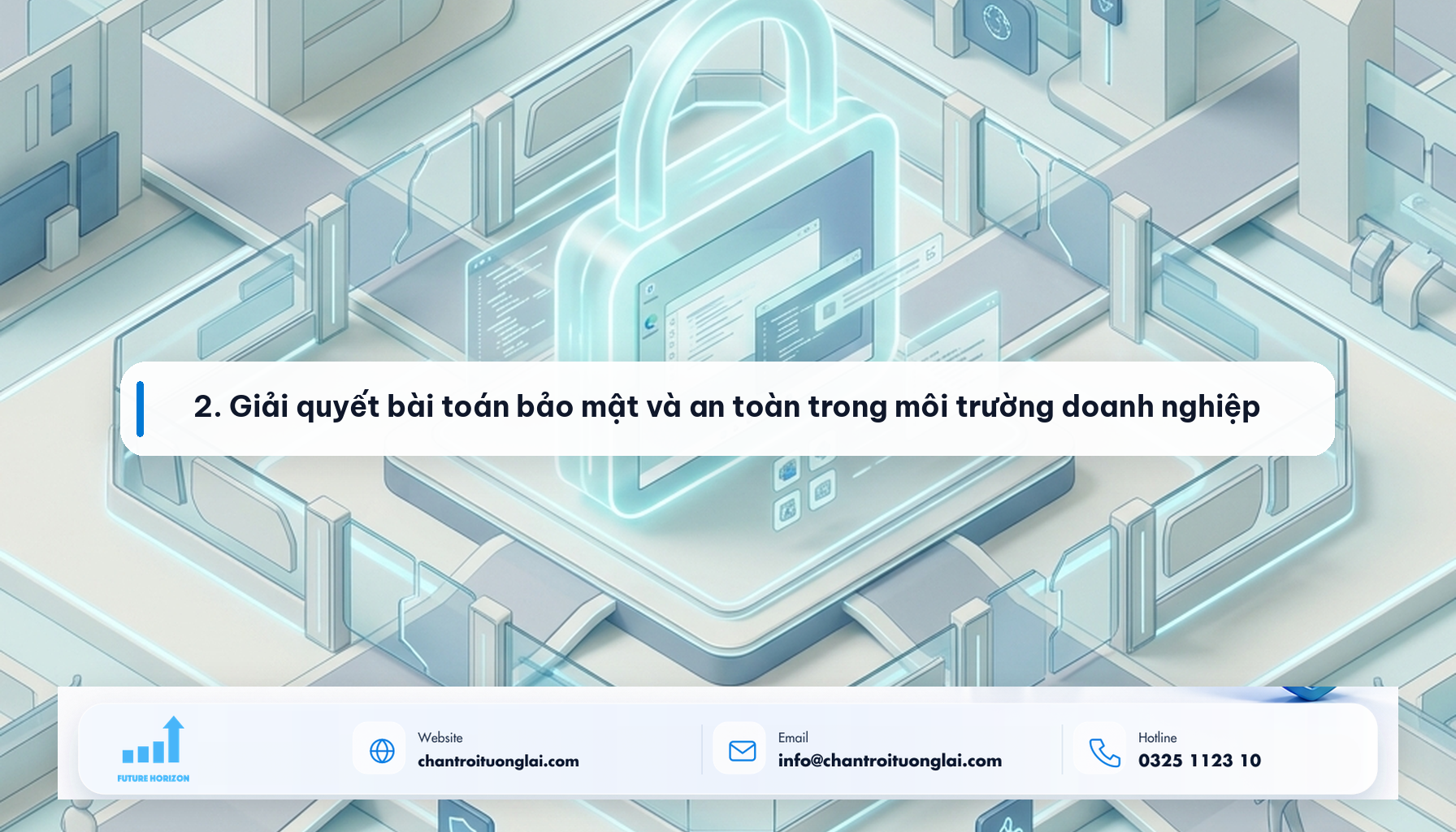 2. Giải quyết bài toán bảo mật và an toàn trong môi trường doanh nghiệp Minh họa 2. Giải quyết bài toán bảo mật và an toàn trong môi trường doanh nghiệp theo phong cách Fluent 2.5D